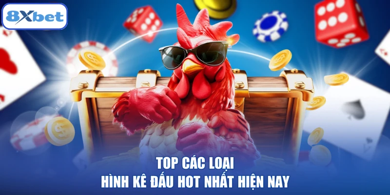 Top các loại hình kê đấu hot nhất hiện nay